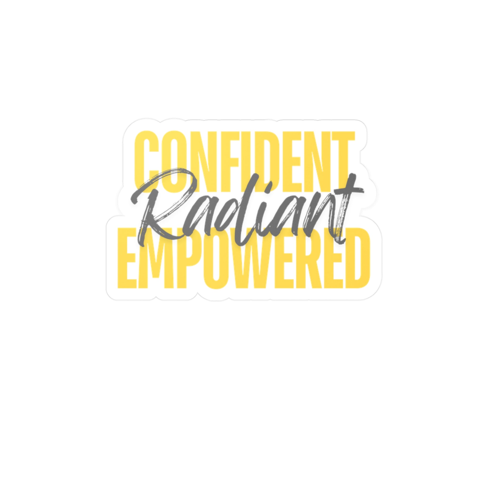"Confident Radiant Empowered" Vinyl Sticker
